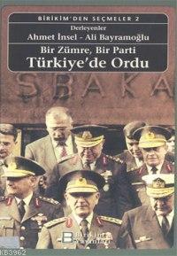 Bir Zümre, Bir Parti Türkiye'de Ordu | Ahmet İnsel | Birikim Yayıncılı