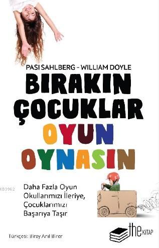 Bırakın Çocuklar Oyun Oynasın; Oyun Okullarımızı İleriye, Çocuklarımız