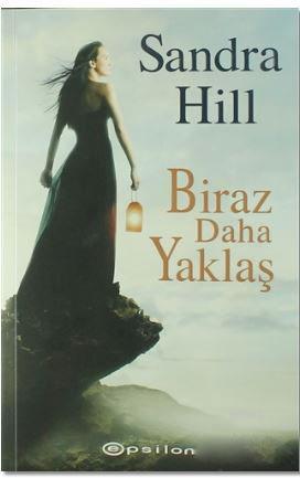 Biraz Daha Yaklaş | Sandra Hill | Epsilon Yayınevi