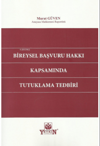 Bireysel Başvuru Hakkı Kapsamında Tutuklama Tedbiri | Murat Güven | Ye