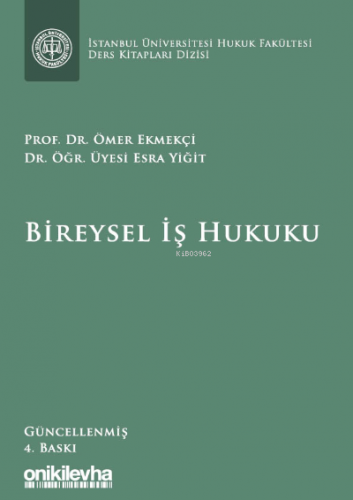 Bireysel İş Hukuku ;İstanbul Üniversitesi Hukuk Fakültesi Ders Kitapla