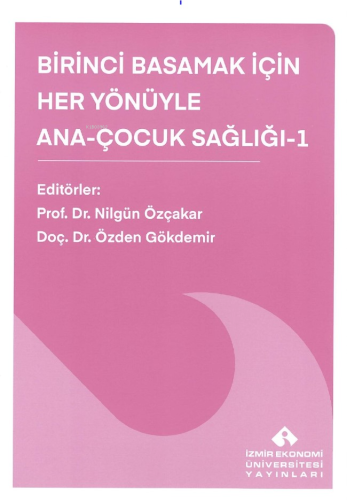 Birinci Basamak İçin Her Yönüyle Ana-Çocuk Sağlığı-1 | Nilgün Özçakar 