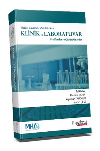 Birinci Basamakta Sık Görülen Klinik ve Laboratuvar Problemler ve Çöz