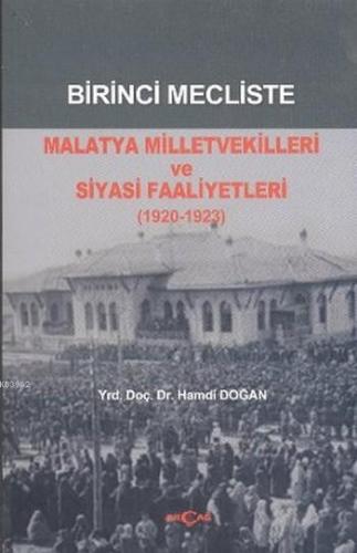 Birinci Mecliste Malatya Milletvekilleri ve Siyasi Faaliyetleri; (1920