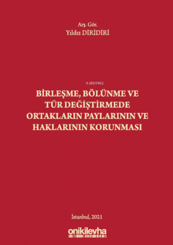 Birleşme, Bölünme ve Tür Değiştirmede Ortakların Paylarının ve Hakları