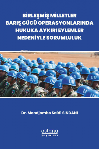 Birleşmiş Milletler Barış Gücü Operasyonlarında Hukuka Aykırı Eylemler