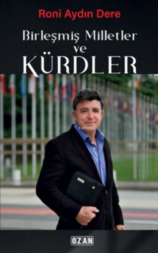 Birleşmiş Milletler ve Kürtler | Roni Aydın Dere | Ozan Yayıncılık