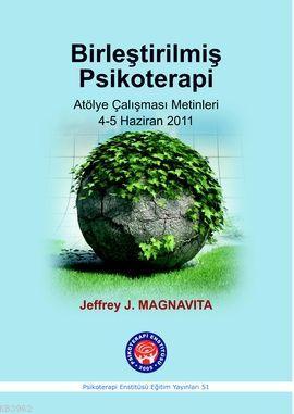 Birleştirilmiş Psikoterapi | Jeffrey J. Magnavita | Psikoterapi Enstit