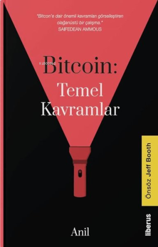 Bitcoin: Temel Kavramlar (Ciltli) | Anil | Liberus Yayınları