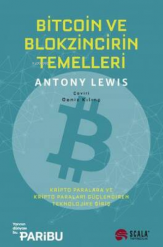 Bitcoin ve Blokzincirin Temelleri | Antony Lewis | Scala Yayıncılık