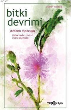 Bitki Devrimi | Stefano Mancuso | Yeni İnsan Yayınevi