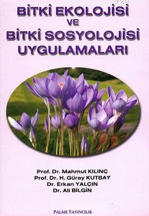 Bitki Ekolojisi ve Bitki Sosyolojisi Uygulamaları | Mahmut Kılınç | Pa