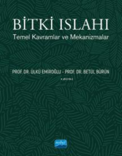 Bitki Islahı;Temel Kavramlar ve Mekanizmalar | Ülkü Emiroğlu | Nobel A