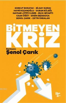 Bitmeyen Kriz | Şenol Çarık | Halk Kitabevi