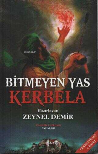 Bitmeyen Yas Kerbela | Zeynel Demir | İmam Rıza Dergahı Yayınları