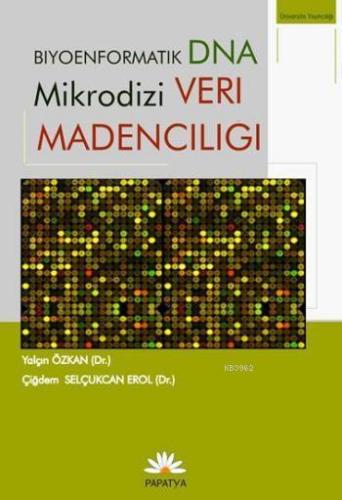 Biyoenformatik DNA Mikrodizi Veri Madenciliği | Yalçın Özkan | Papatya