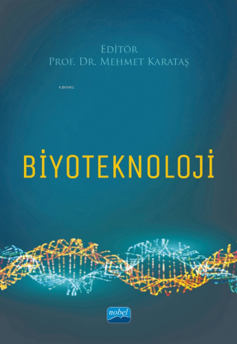 Biyoteknoloji | Mehmet Karataş | Nobel Akademik Yayıncılık