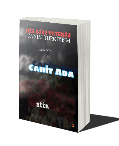 Biz Bize Yeteriz Canım Türkiye’m | Cahit Ada | Cinius Yayınları