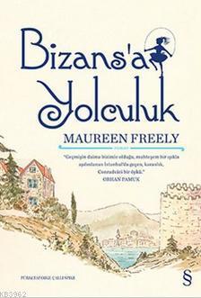 Bizans'a Yolculuk | Maureen Freely | Everest Yayınları