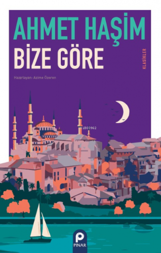 Bize Göre | Ahmet Haşim | Pınar Yayınları