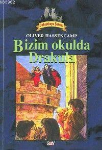 Bizim Okulda Drakula; Dehşetkaya Dizisi - 8 | Oliver Hassencamp | Say 