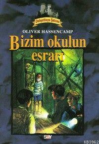 Bizim Okulun Esrarı; Dehşetkaya Dizisi - 5 | Oliver Hassencamp | Say Y