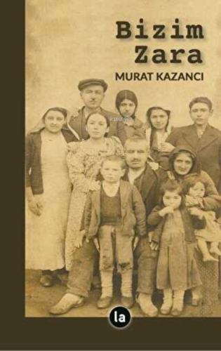 Bizim Zara | Murat Kazancı | La Kitap