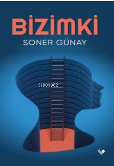 Bizimki | Soner Günay | S.S International Publishing