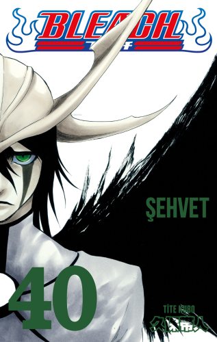 Bleach 40 Cilt;Şehvet | Tite Kubo | Gerekli Şeyler