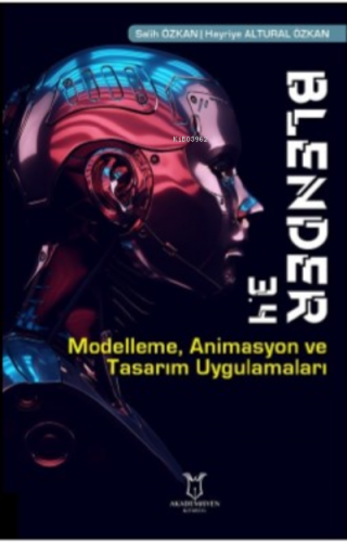 Blender 3.4 Modelleme, Animasyon ve Tasarım Uygulamaları | Salih Özkan