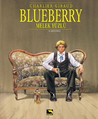 Blueberry Cilt 6 - Melek Yüzlü | Jean-Michel Charlier | Büyülü Dükkan