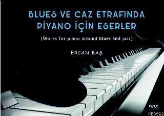 Blues ve Caz Etrafında Piyano İçin Eserler | Ercan Baş | Gece Kitaplığ