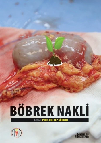 Böbrek Nakli | Alp Gürkan | Nobel Tıp Kitabevi