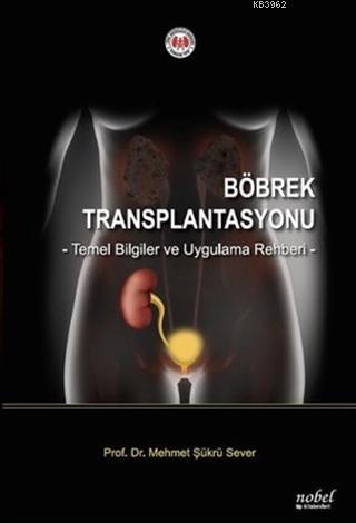 Böbrek Transplantasyonu Temel Bilgiler ve Uygulama Rehberi | Mehmet Şü