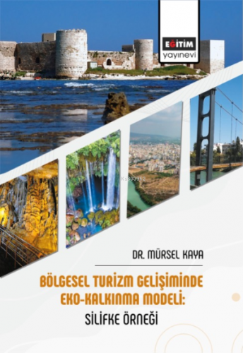 Bölgesel Turizm Gelişiminde Eko-Kalkınma Modeli: Silifke Örneği | Mürs