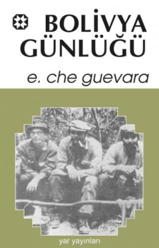 Bolivya Günlüğü ;Bir Devrimin Belgeleri | Ernesto Che Guevara | Yar Ya