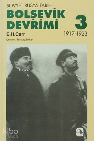 Bolşevik Devrimi 3 - Sovyet Rusya Tarihi 1917-1923 | Edward Hallett Ca