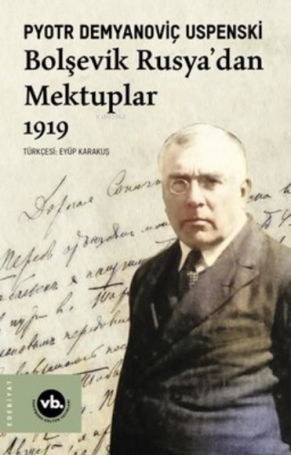 Bolşevik Rusya'Dan Mektuplar 1919 | Pyotr Demyanoviç Uspenski | Vakıfb