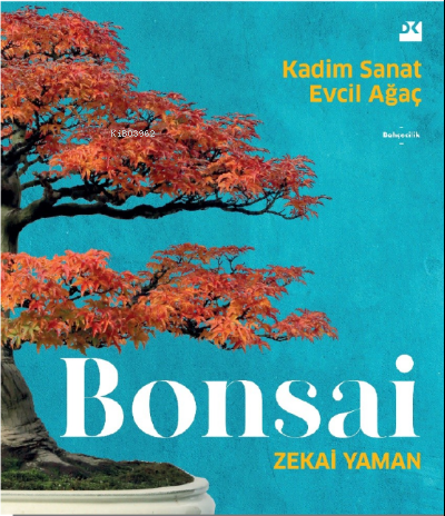 Bonsai Kadim Sanat Evcil Ağaç | Zekai Yaman | Doğan Kitap