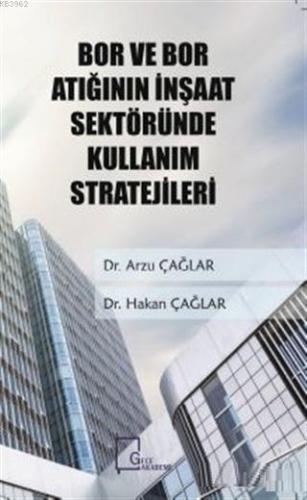 Bor ve Bor Atığının İnşaat Sektöründe Kullanım Stratejileri | Arzu Çağ