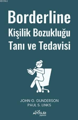 Borderline Kişilik Bozukluğu Tanı ve Tedavisi | John G. Gunderson | Pu