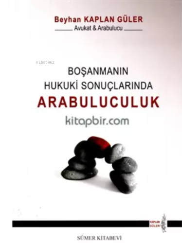 Boşanmanın Hukuki Sonuçlarında Arabuluculuk | Beyhan Kaplan Güler | Sü