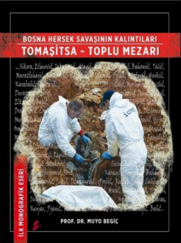 Bosna Hersek Savaşının Kalıntıları Tomaşitsa - Toplu Mezarı | Muyo Beg