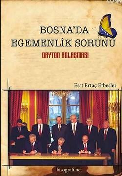 Bosna'da Egemenlik Sorunu; Dayton Anlaşması | Esat Ertaç Erbesler | Bi