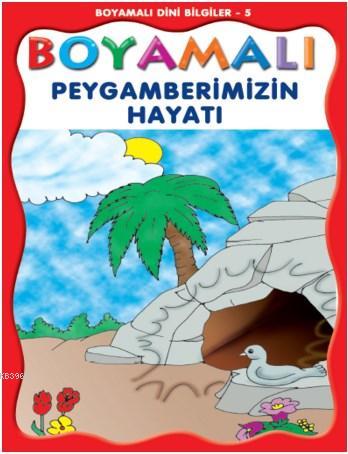 Boyamalı Peygamberimizin Hayatı | Asım Uysal | Uysal Yayınevi