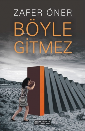 Böyle Gitmez | Zafer Öner | Akılçelen Kitaplar