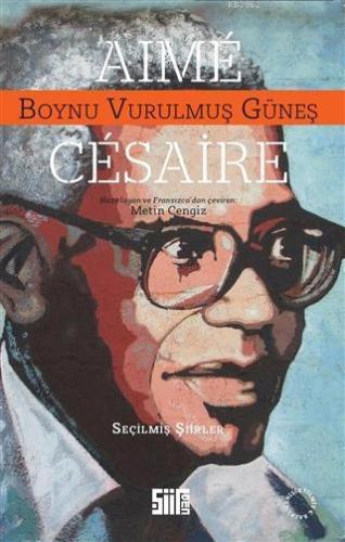 Boynu Vurulmuş Güneş Seçilmiş Şiirler | Aime Cesaire | Şiirden Yayınla