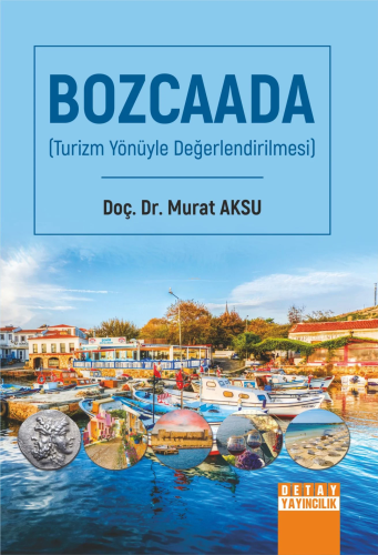 Bozcaada (Turizm Yönüyle Değerlendirilmesi) | Murat Aksu | Detay Yayın