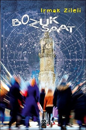 Bozuk Saat | Irmak Zileli | On8 Kitap