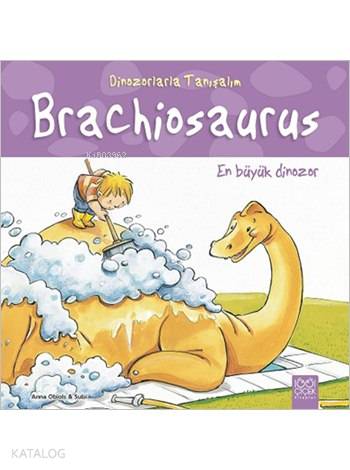 Brachiosaurus: En Büyük Dinozor; Dinozorlarla Tanışalım Serisi | Anna 